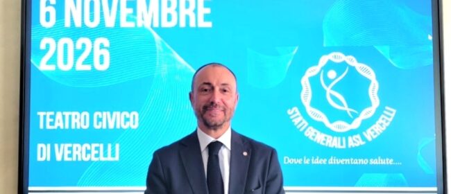 Prima edizione degli Stati Generali dell’ASL Vercelli: il bilancio dell’azienda tra innovazione, servizi e persone